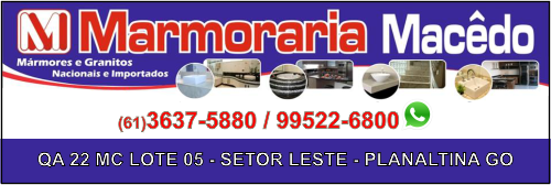 Marmoraria Macedo – Mármores e Granitos – EMPRESA – PLANALTINA – GO – BR