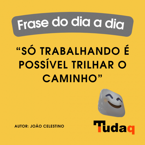 JCS1T - Frases do dia - Dia a dia - Tudaq - BR - 103