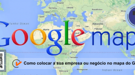 Como colocar a sua empresa ou negócio no MAPA DO GOOGLE – TEMA – BR – T